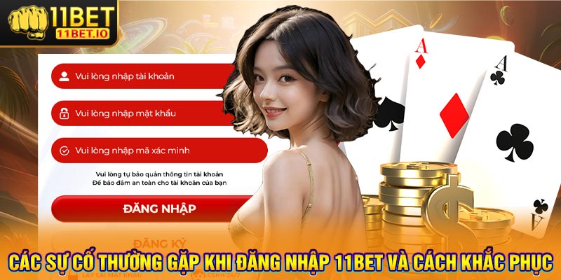 Các Sự Cố Thường Gặp Khi Đăng Nhập 11bet Và Cách Khắc Phục