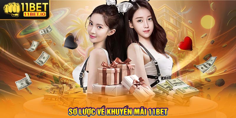 Sơ lược về Khuyến Mãi 11bet