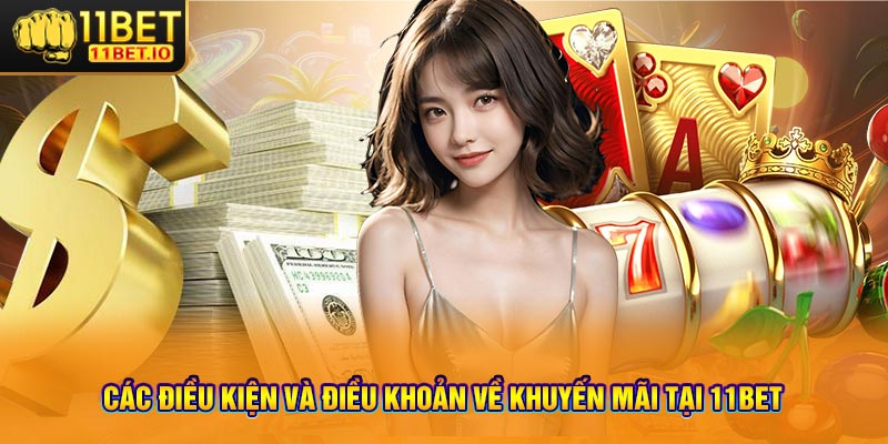 Các điều kiện và điều khoản về khuyến mãi tại 11bet