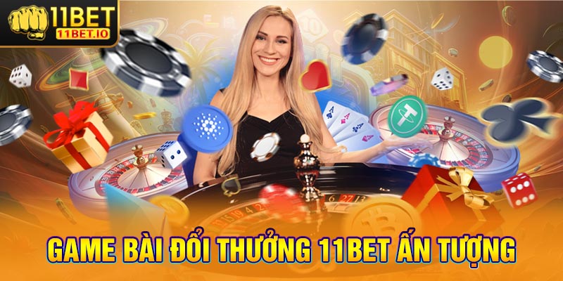 Game bài đổi thưởng 11bet