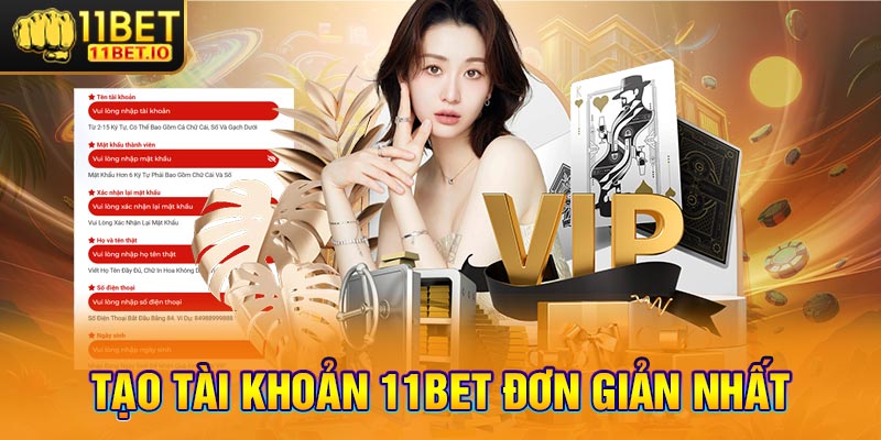 Tạo tài khoản 11Bet đơn giản nhất